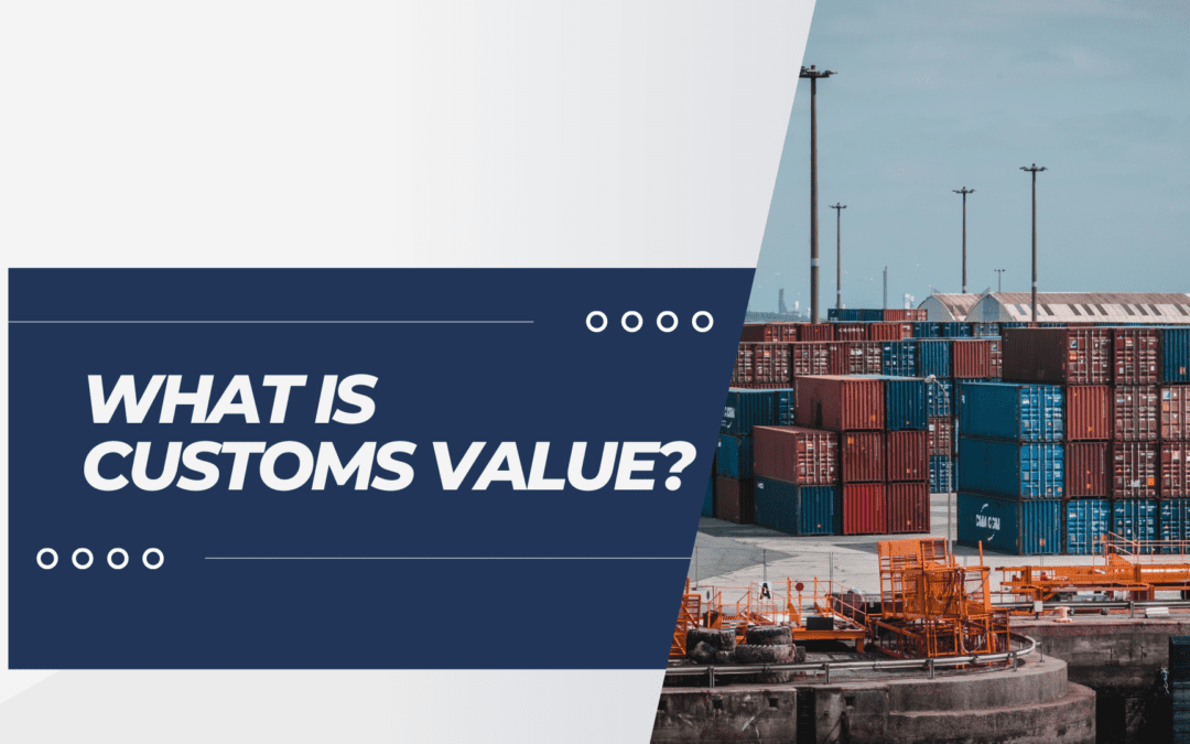 What Is Customs Value?